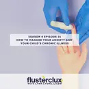 How to Manage Your Anxiety and Your Child’s Chronic Illness