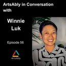 Episode 56: ArtsAbly in Conversation with Winnie Luk