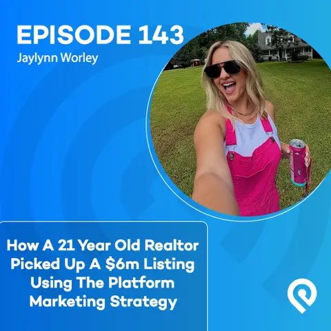 How A 21 Year Old Realtor Picked Up A $6m Listing Using The Platform Marketing Strategy