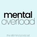 7 Signs You’re Mentally Overloaded (and Don’t Even Know It)