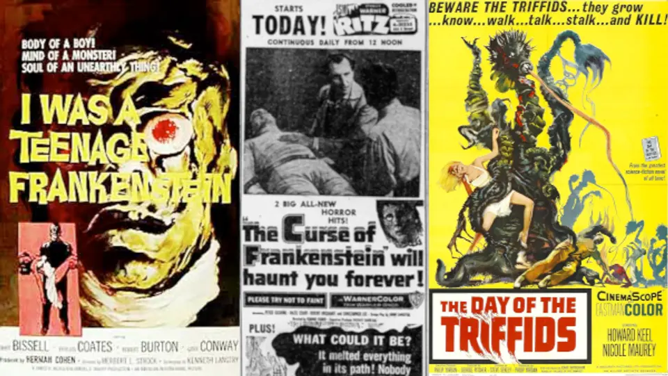 Ads for I Was a Teenage Frankenstein, The Curse of Frankenstein, and The Day of the Triffids Left: Poster for I Was a Teenage Frankenstein, Center: ad for The Curse of Frankenstein, Right: poster for The Day of the Triffids