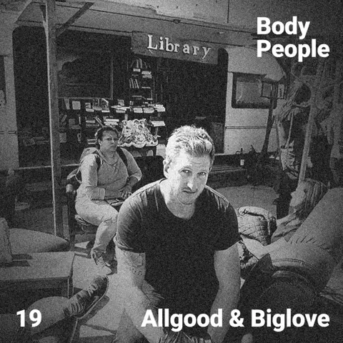 Body People 19 — Allgood & Biglove