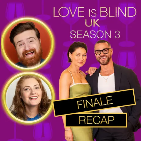 Love Is Blind UK Season 3 Episodes 9 & 10 | Finale Recap
