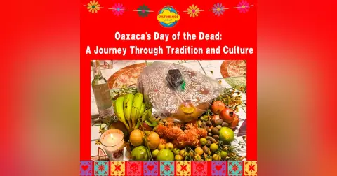 Oaxaca's Day of the Dead: A Journey Through Tradition and Culture