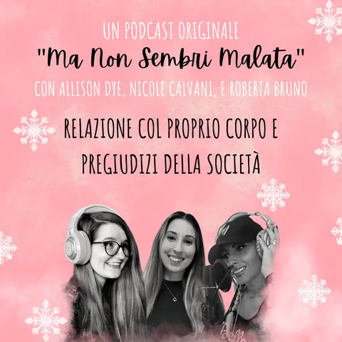Allison, Nicole, e Roberta: Relazione col proprio corpo e pregiudizi della società