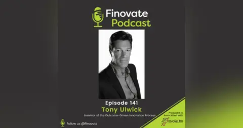 EP 141: Tony Ulwick, inventor of the Outcome-Driven Innovation process