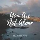 You Are Not Alone