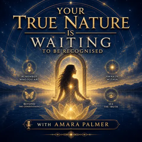 Your True Nature Is Waiting To Be Recognised with Amara Palmer