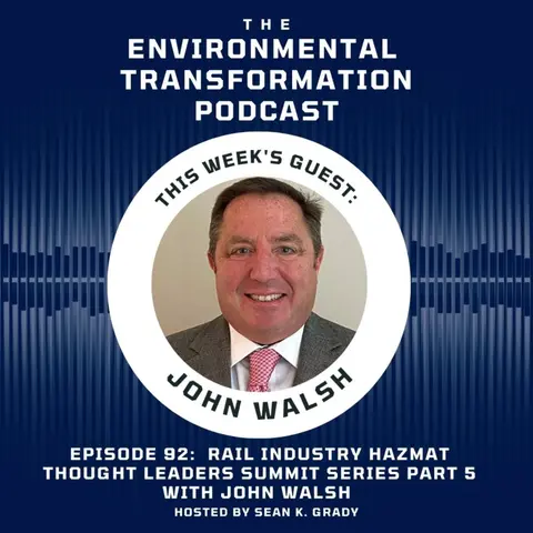 Rail Industry Hazmat Thought Leaders Summit Series Part 5 with John Walsh