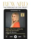 '2026: Our New Authority After the Surrender' with Ali Brown – Reward Podcast Episode 42