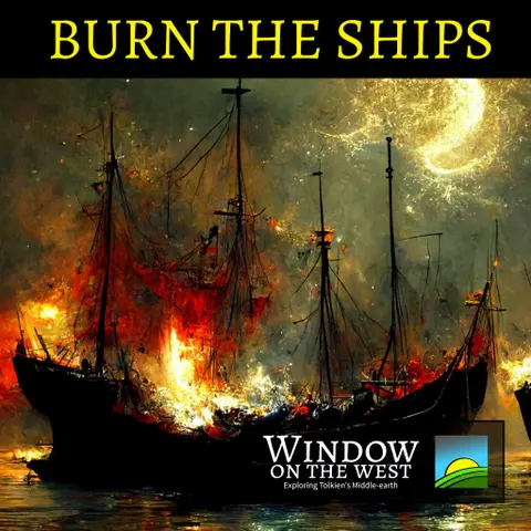 13. Burn the Ships – Of the Flight of the Noldor – The Silmarillion – 10