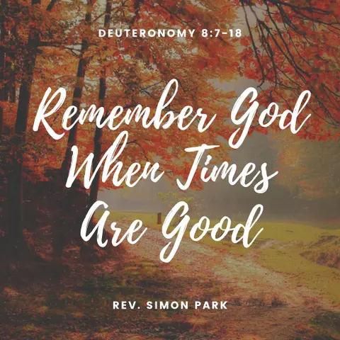 Remember God When Times Are Good