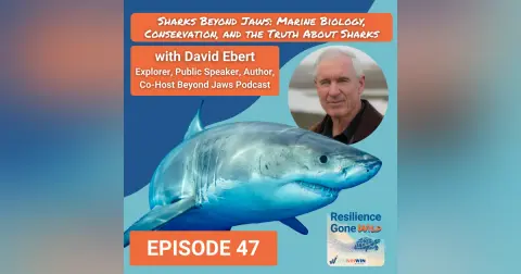 Shark Week Part 1 – Beyond Jaws: Marine Biology, Conservation & Shark Truths with Dave Ebert (Ep. 47)