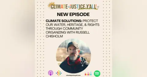 S3E8: Climate Solutions: Protect Our Water, Heritage, and Rights through Community Organizing