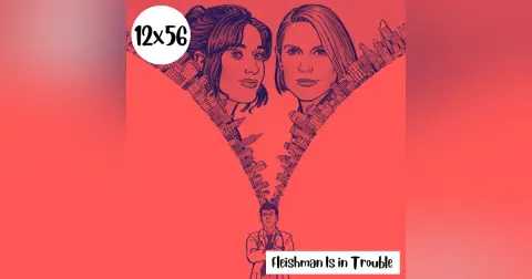 s12e56: Mierdismo – Fleishman Is in Trouble
