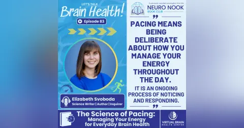 The Science of Pacing: Managing Your Energy for Everyday Brain Health with Elizabeth Svoboda