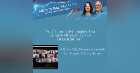 Is It Time To Reimagine The Culture Of Your Hybrid Organization?