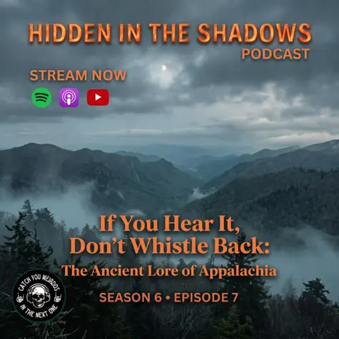 If You Hear It, Don’t Whistle Back: The Ancient Lore of Appalachia