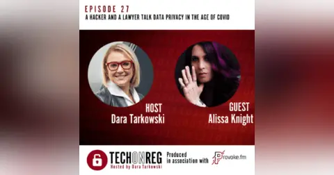 A Hacker and A Lawyer Talk Data Privacy in the Age of Covid