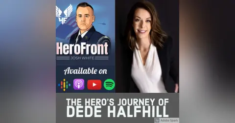 Colonel (Retired) DeDe Halfhill: Vulnerability, Shame, Empathy, and Courage...lets dig in! EP 13