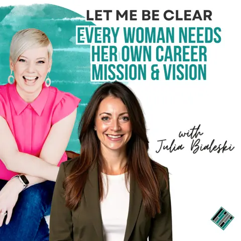 Let me be clear: Every Woman Needs Her Own Career Mission and Vision