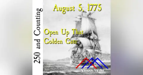 August 5, 1775: Open Up That Golden Gate