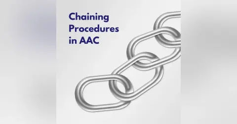 Bringing it All Together: Chaining Procedures in AAC