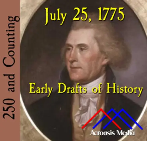 July 25, 1775: Early Drafts of History