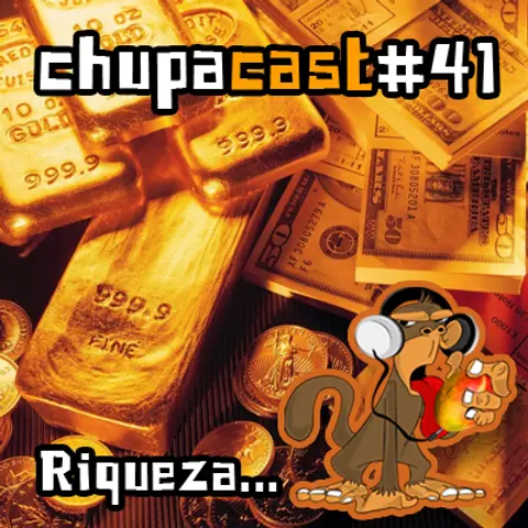 Episódio #41 Riqueza