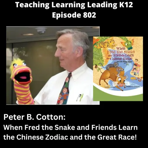 Peter B. Cotton: When Fred the Snake and Friends Learn the Chinese Zodiac and the Great Race! - 802