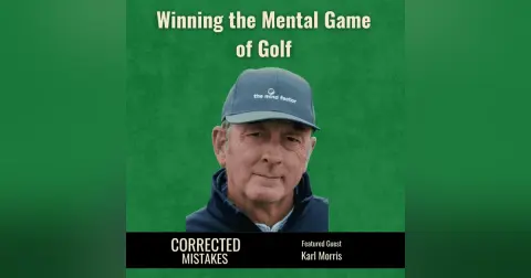Winning the Mental Game of Golf with Karl Morris