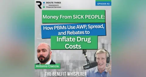 Money From Sick People: How PBMs Use AWP, Spread, and Rebates to Inflate Drug Costs (Ep.43)