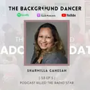 Podcast Killed the Radio Star | Sharmilla Ganesan