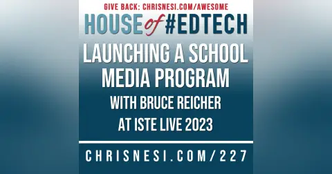 Launching a School Media Program with Bruce Reicher - HoET227