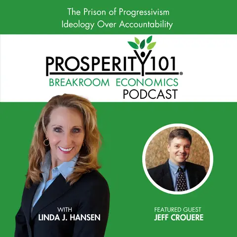 The Prison of Progressivism – Ideology Over Accountability - with Jeff Crouere – [Ep. 258]