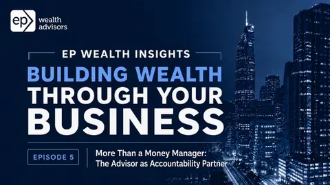 Building Wealth Through Your Business (5/6): More Than a Money Manager
