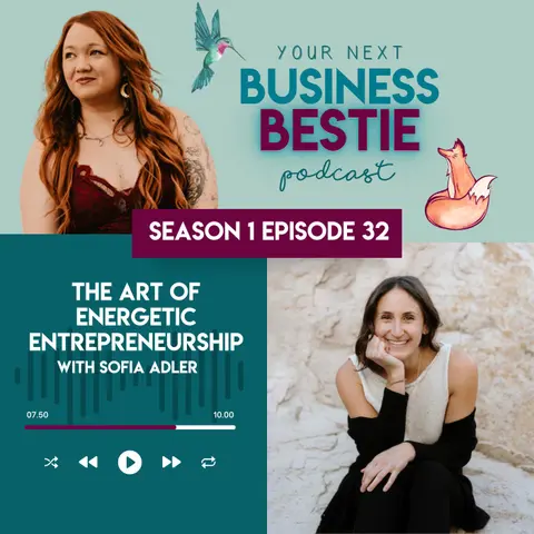 The Art of Energetic Entrepreneurship with Sofia Adler