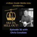 35 - A River Guide Walks Into Sundance...