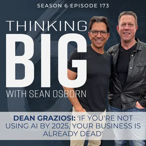Pivot, Persist, and Prosper: Dean Graziosi on Success, AI, and the Thrive Revolution