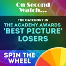 Spin the Wheel - The Academy Awards 'Best Picture' Losers