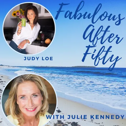 FABULOUS AFTER FIFTY! EPISODE 30 – JUDY LOE –  5 PILLARS TO A SUCCESFUL TRANSFORMATION