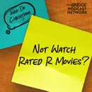 Why Do Christians Not Watch R Rated Movies?