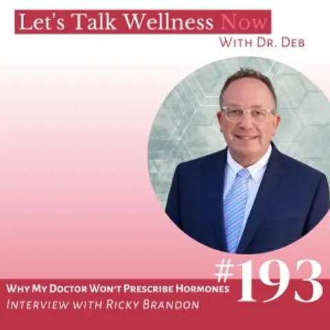 Episode 193: Why My Doctor Won’t Prescribe Hormones with Ricky Brandon