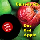 Episode 64–One Bad Apple