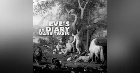 Eve's Diary–a Classic Short Story by Mark Twain
