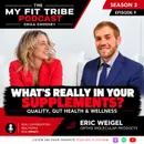 Eric Weigel | What's Really in Your Supplements? Quality, Gut Health & Wellness