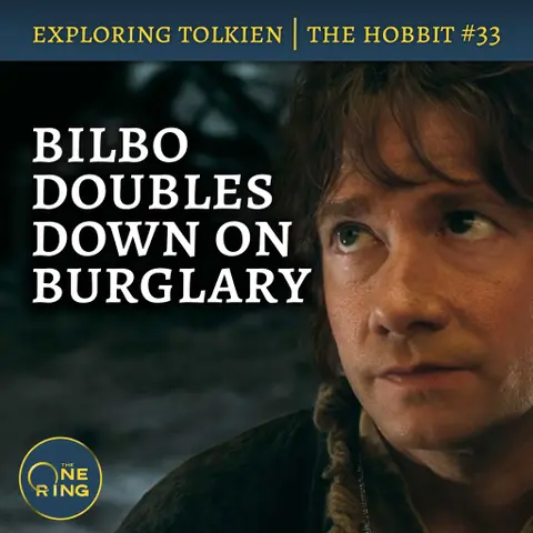 148. Bilbo Doubles Down on Burglary – The Hobbit #33