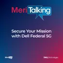 Podcast: Secure Your Mission with Dell Federal 5G