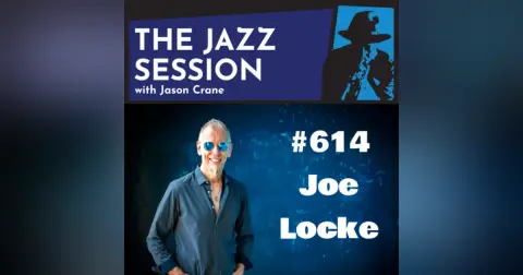 The Jazz Session #614: Joe Locke