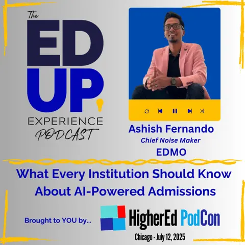 What Every Institution Should Know About AI-Powered Admissions - with Ashish Fernando, Chief Noise Maker, EDMO